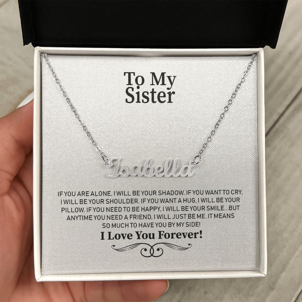 To My Sister - If You Are Alone... - Personalized Name Necklace